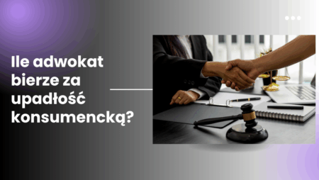Ile adwokat bierze za upadłość konsumencką?