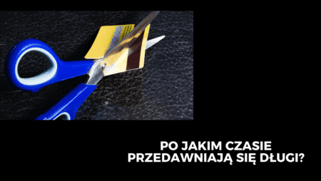 Po jakim czasie przedawniają się długi?
